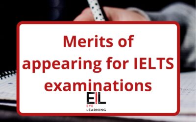 MERITS OF APPEARING FOR IELTS EXAMINATION