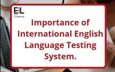 Importance of International English Language Testing System