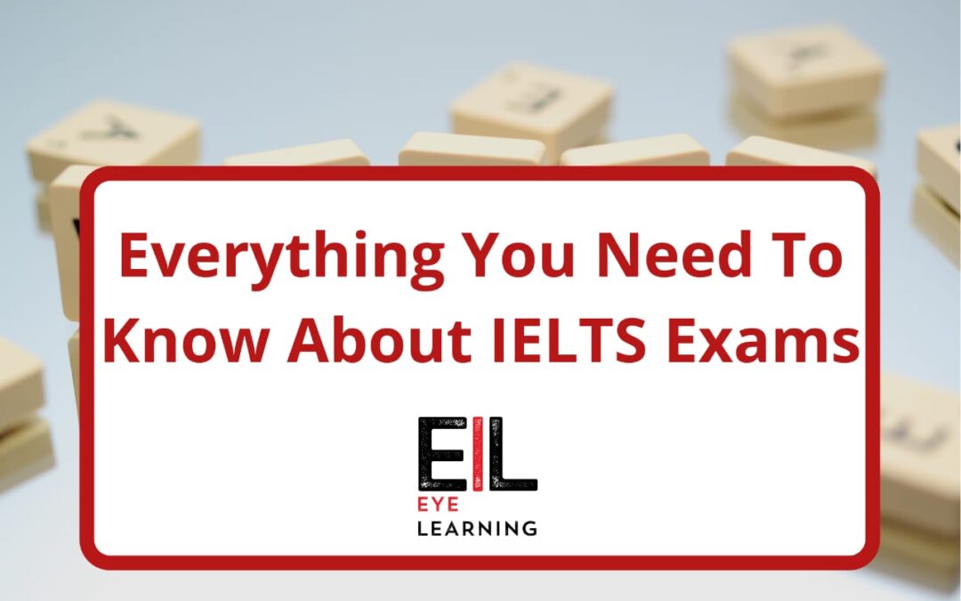 Everything you need to know about IELTS exams